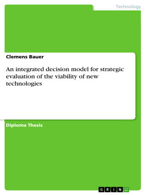 cover image of An integrated decision model for strategic evaluation of the viability of new technologies